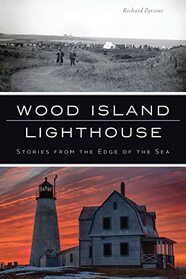 Wood Island Lighthouse: Stories from the Edge of the Sea (Landmarks)
