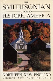 The Smithsonian Guide to Historic America: Northern New England (Smithsonian Guide to Historic America)