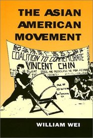The Asian American Movement: A Social History (Asian American History and Culture Series)
