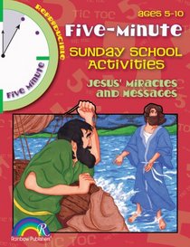 Five-Minute Sunday School Activities: Jesus' Miracles and Messages