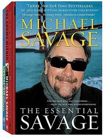 The Essential Savage (Box Set) : The Savage Nation; The Enemy Within; Liberalism Is a Mental Disorder