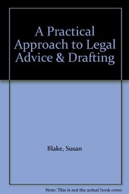 A Practical Approach to Legal Advice & Drafting
