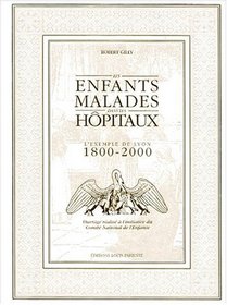 Les Enfants Malades Dans Les Hopitaux: L'exemple De Lyon, 1800-2000