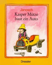 Kasper Muetze Baut Ein Auto (German Edition)
