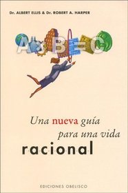 Una Nueva Guia Para Una Vida Racional (Spanish Edition)