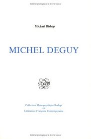 Michel Deguy.(Collection Monographique Rodopi en Litterature Francaise Contemporaine 7) (Collection monographique Rodopi en litterature francaise contemporaine)