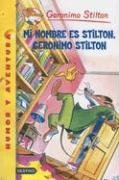 Mi Nombre Es Stilton, Geronimo Stilton (Spanish Edition)