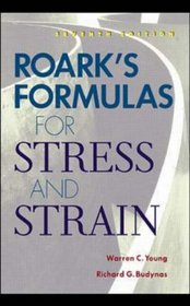Roark's Formulas for Stress and Strain (McGraw-Hill International Editions)