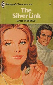 The Silver Link (Harlequin Romance, No 2059)