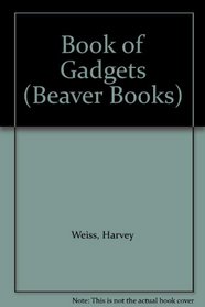 Book of Gadgets (Beaver Books)