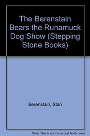The Berenstain Bears the Runamuck Dog Show (Berenstain Bears First Time Books)