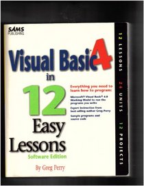 Visual Basic 4 in 12 Weeks Easy Lessons Software Edition