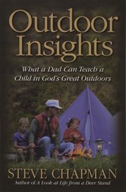 Outdoor Insights: What a Dad Can Teach a Child in God's Great Outdoors