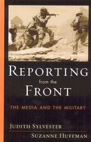 Reporting From The Front: The Media And The Military