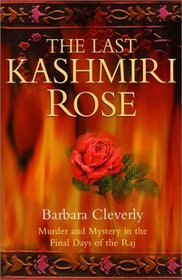 The Last Kashmiri Rose: Murder and Mystery in the Final Days of the Raj