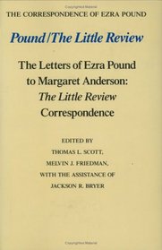 Pound: The Little Review : The Letters of Ezra Pound to Margaret Anderson : The Little Review Correspondence (Correspondence of Ezra Pound)