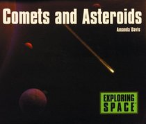 Comets and Asteroids (Davis, Amanda. Exploring Space.)