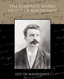 The Complete Works of Guy de Maupassant