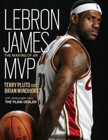 Lebron James: The Making of an MVP