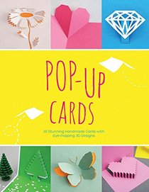 Pop-Up Cards: 30 paper projects to delight and surprise