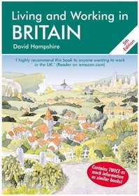 Living and Working in Britain, Fifth Edition : A Survival Handbook