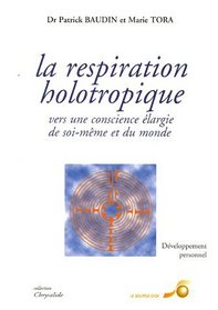 La respiration holotropique : La fantastique exprience du souffle