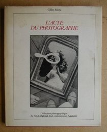 L'acte du photographe (French Edition)