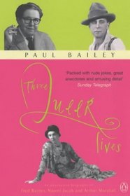Three Queer Lives: An Alternative Biography of Naomi Jacob, Fred Barnes, and Arthur Marshall