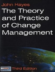 The Theory and Practice of Change Management: Third Edition