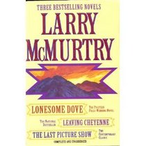 Three Bestselling Novels: Lonesome Dove/Leaving Cheyenne/The Last Picture Show