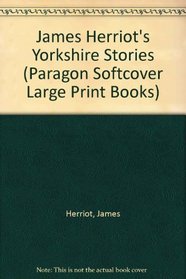 James Herriot's Yorkshire Stories (Paragon Softcover Large Print Books)