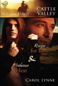Cattle Valley, Vol 8: Recipe for Love / Firehouse Heat