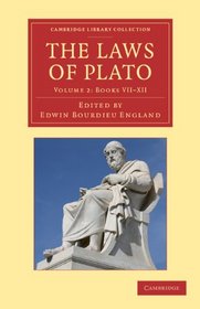 The Laws of Plato: Edited with an Introduction, Notes etc. (Cambridge Library Collection - Classics) (Volume 2)
