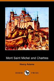 Mont Saint Michel and Chartres (Dodo Press)