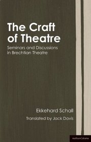 The Craft of Theatre: Seminars and Discussions in Brechtian Theatre (Methuen Drama)