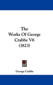 The Works Of George Crabbe V6 (1823)