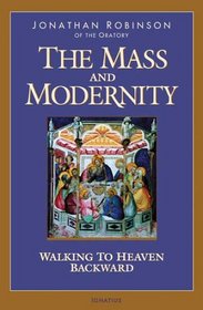 The Mass And Modernity: Walking to Heaven Backward