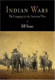 Indian Wars: The Campaign for the American West