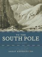 To the South Pole: Amundsen and Shackleton (Great Expeditions)