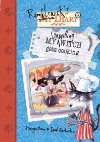 My Unwilling Witch Gets Cooking (Rumblewick Diaries)