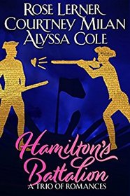 Hamilton's Battalion: A Trio of Romances