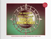 The Origins of Walt Disney's True-Life Adventures