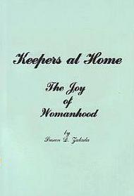Keepers at Home The Joy of Womanhood
