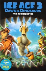 Ice Age 3, Dawn of the Dinosaurs: The Junior Novel. Adapted by Susan Korman