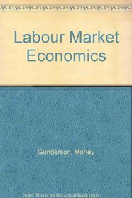 Labour Market Economics Theory Evidence and Policy in Canada