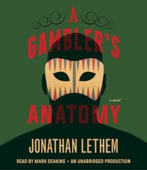 A Gambler's Anatomy: A Novel