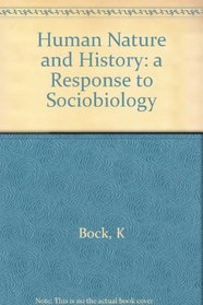 Human Nature and History: A Response to Sociobiology