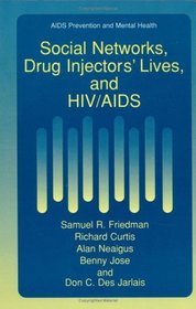Social Networks, Drug Injectors' Lives, and HIV/AIDS (Aids Prevention and Mental Health)