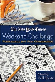 The New York Times Weekend Challenge : Formidable but Fun Crosswords