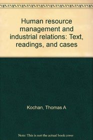 Human resource management and industrial relations: Text, readings, and cases